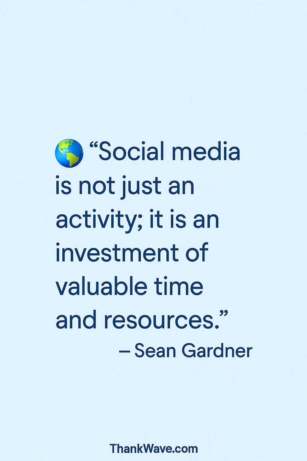  Social Media Day quote image featuring Sean Gardner's message on digital investment, set on a soft blue background with a globe emoji and ThankWave.com branding.