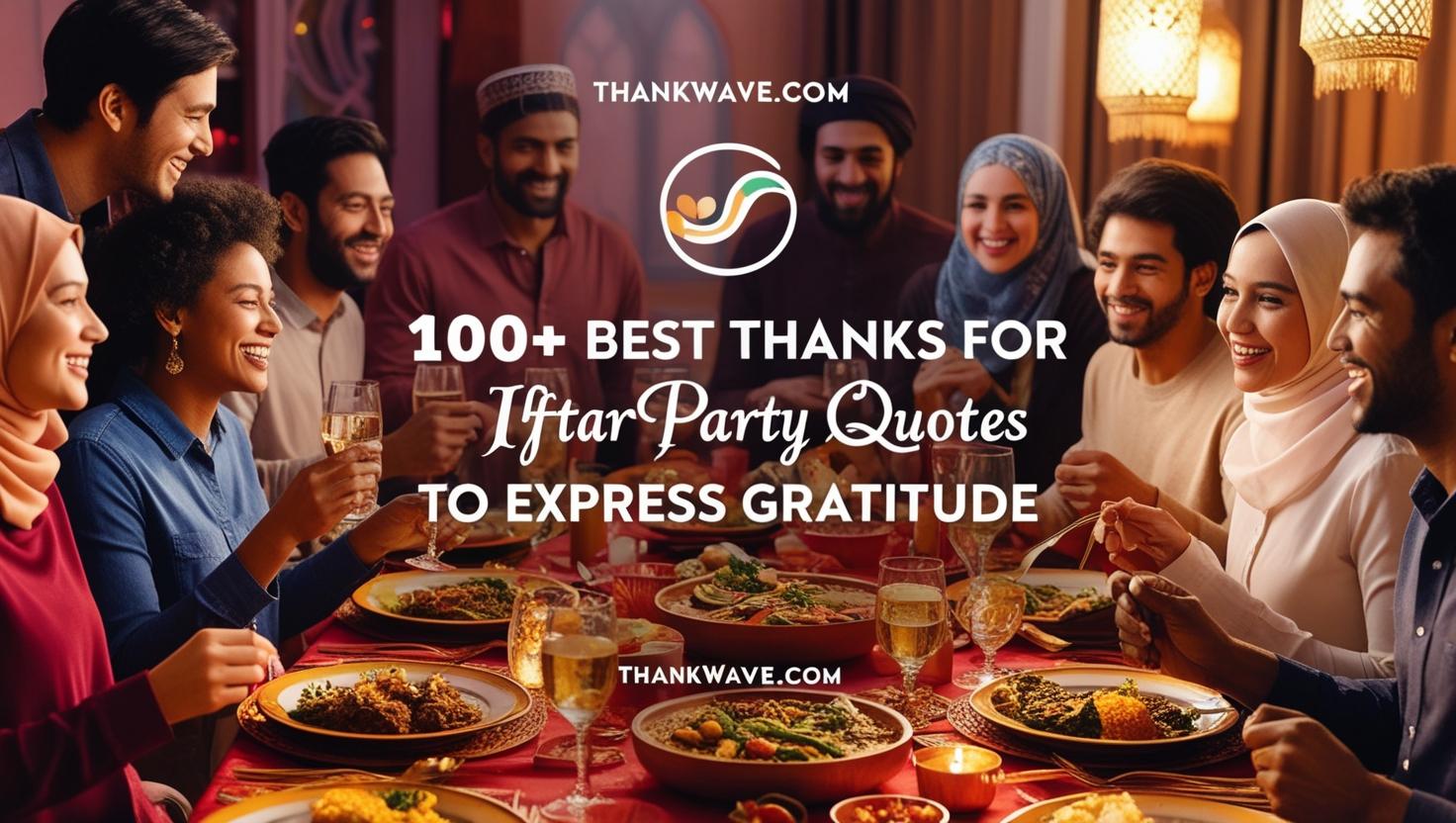 100+Best Thanks for Iftar Party Quotes to Express Gratitude