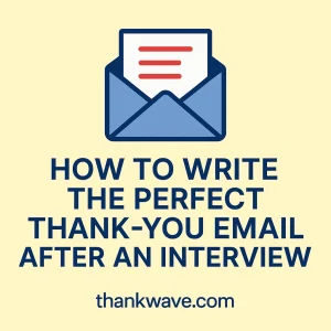 Illustration of an open envelope with a letter and the text 'How to Write the Perfect Thank-You Email After an Interview - thankwave.com