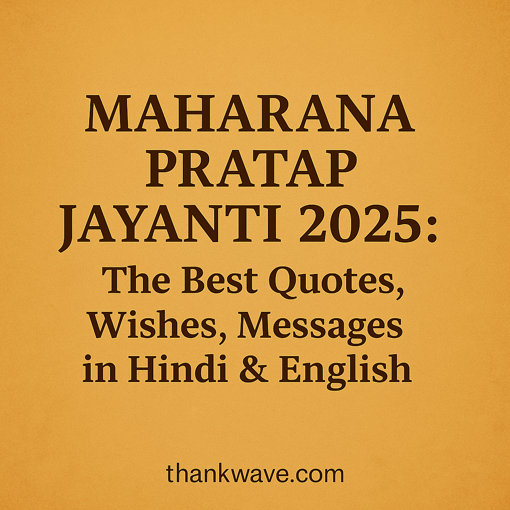 Maharana Pratap Jayanti 2025 promotional image with the text: 'The Best Quotes, Wishes, Messages in Hindi & English' on a golden background. Website thankwave.com is displayed at the bottom.