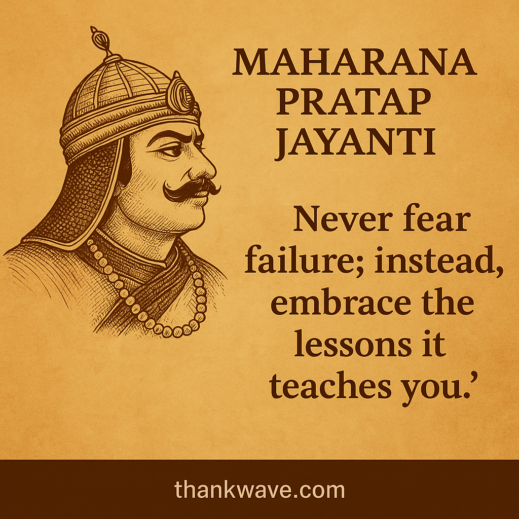 Illustration of Maharana Pratap with a motivational quote: 'Never fear failure; instead, embrace the lessons it teaches you.' Text also reads 'Maharana Pratap Jayanti' and includes the website thankwave