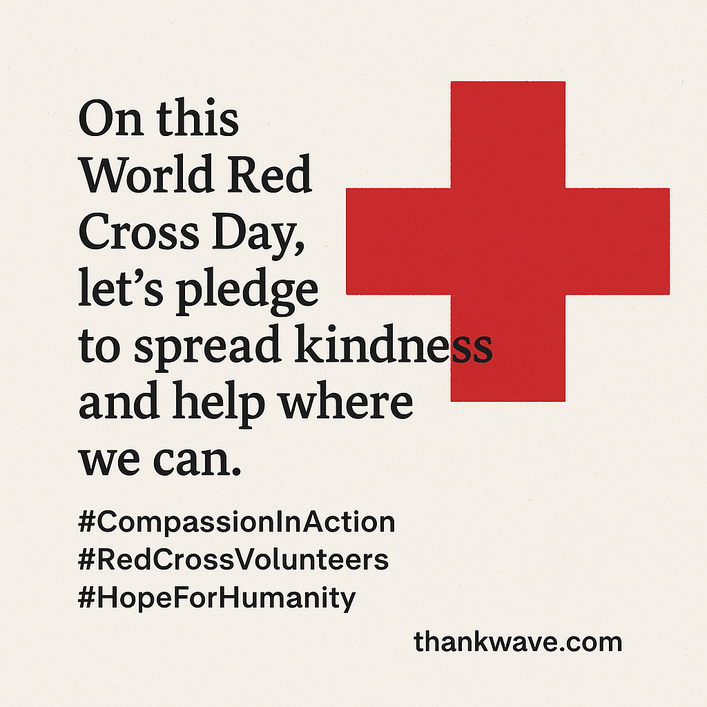 A World Red Cross Day graphic featuring a bold red cross on a beige background with the message: “On this World Red Cross Day, let’s pledge to spread kindness and help where we can followed by hashtags and the website thankwave.com