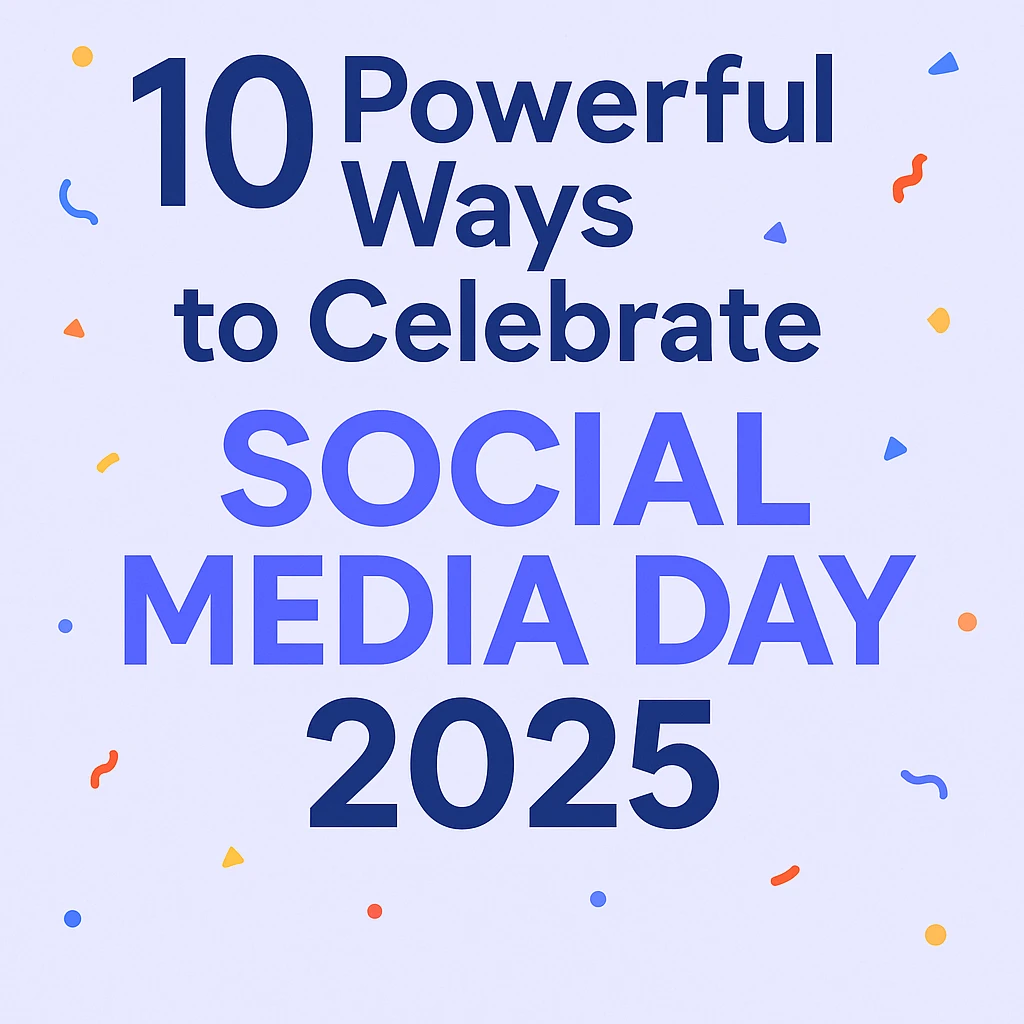 Feature image for the article "10 Powerful Ways to Celebrate Social Media Day 2025" with bold text, confetti graphics, and ThankWave.com branding.
